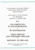 Kovács Ilona,Faragó Lászlóné,Gál Júlia - Hungarika-anyagot őrző külföldi könyvtárat címjegyzéke 8-9. Nagy-Britannia és Észak-Írország, Ír Köztársaság
