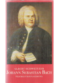 Albert Schweitzer - Johann Sebastian Bach