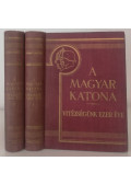 Pilch Jenő - A magyar katona - Vitézségünk ezer éve I-II.