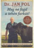 Dr. Jan Pol,David Fischer - Meg ne fogd a tehén farkát!