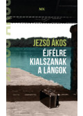 Jezsó Ákos - Éjfélre ​kialszanak a lángok