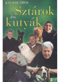 Kalmár Tibor - Sztárok és kutyák (dedikált) Kalmár Tibor - Sztárok és kutyák (dedikált), Budapest 2006 antikvár könyv