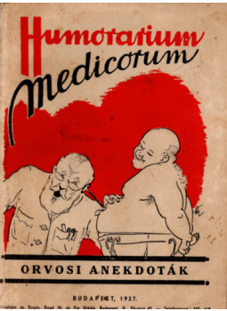 Dr. Bélay Ödön - Humorarium medicorum Dr. Bélay Ödön - Humorarium medicorum, Budapest 1937 antikvár könyv