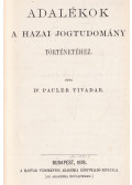 Dr. Pauler Tivadar - Adalékok a hazai jogtudomány történetéhez