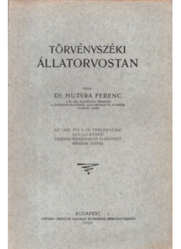 Dr. Hutyra Ferencz - Törvényszéki állatorvostan Dr. Hutyra Ferencz - Törvényszéki állatorvostan, Budapest 1925 antikvár könyv