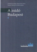Frojimovics Kinga,Komoróczy Géza,Pusztai Viktória,Strbik Andrea - A zsidó Budapest I.