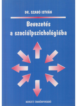 Dr. Szabó István - Bevezetés a szociálpszichológiába Dr. Szabó István - Bevezetés a szociálpszichológiába, Budapest 2004 antikvár könyv
