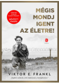 Viktor E. Frankl - Mégis mondj igent az életre!