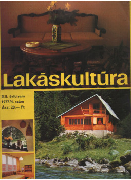 Pataki Mária - Lakáskultúra 1977/4. Pataki Mária - Lakáskultúra 1977/4., Budapest 1977 antikvár könyv