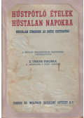 Z. Tábori Piroska - Húspótló ételek hústalan napokra - Hústalan étrendek az egész esztendőre
