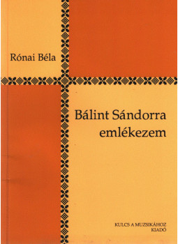Ronai Béla - Bálint Sándorra emlékezem Ronai Béla - Bálint Sándorra emlékezem, Pécs 2001 antikvár könyv