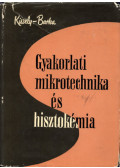 Dr. Kiszely György,Dr. Barka Tibor - Gyakorlati mikrotechnika és hisztokémia