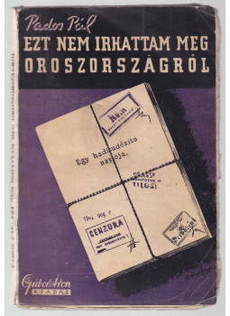 Pados Pál - Ezt nem írhattam meg Oroszországról