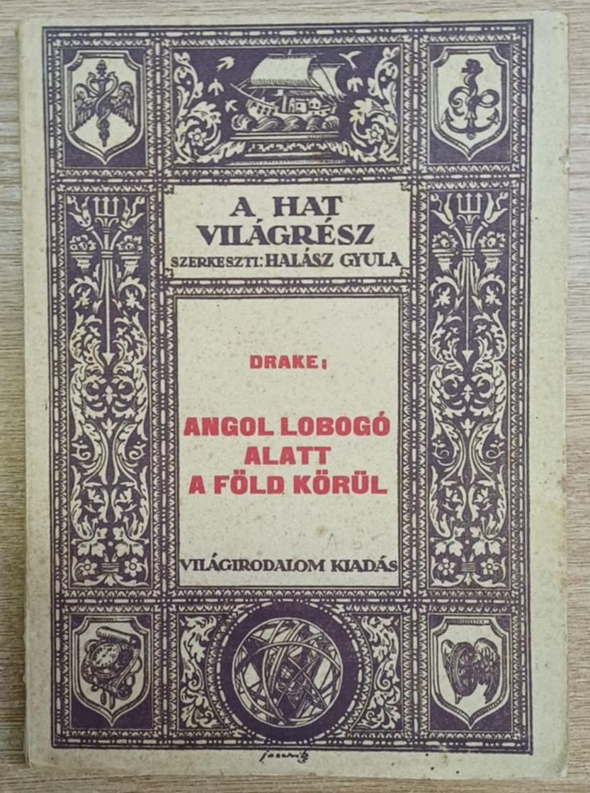 Drake, Sir Francis - Angol lobogó alatt a Föld körül
