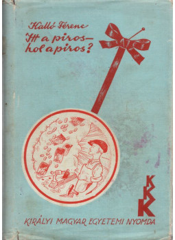 Kalló Ferenc - Itt a piros hol a piros? Kalló Ferenc - Itt a piros hol a piros?, 0 antikvár könyv