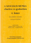 Hegyesi Gábor,Kozma Judit,Szilvási Léna,Talyigás Katalin - A szociális munka elmélete és gyakorlata 4. kötet