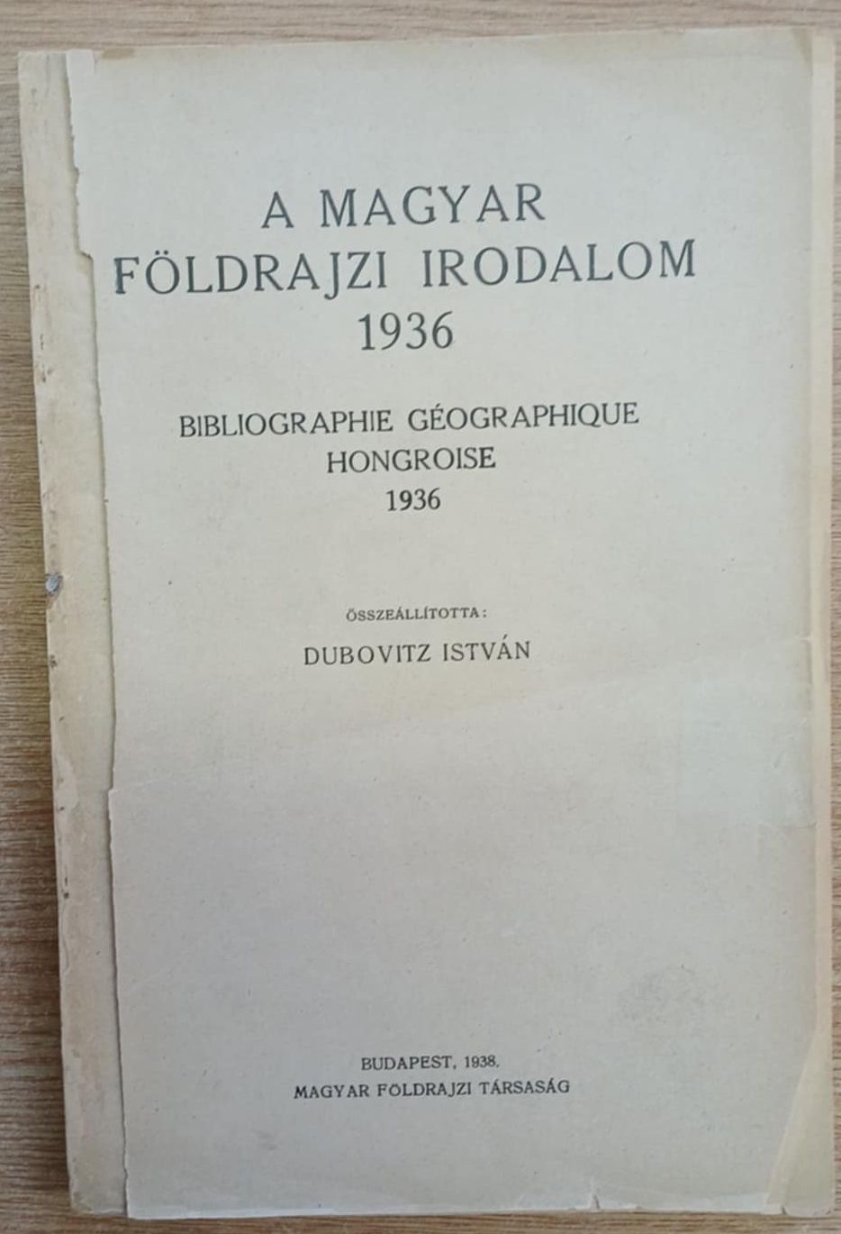 Dubovitz István - A magyar földrajzi irodalom 1936-1940. (egybekötve) Dubovitz István - A magyar földrajzi irodalom 1936-1940. (egybekötve), Budapest 1936 antikvár könyv