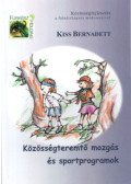Kiss Bernadett - Közösségteremtő mozgás és sportprogramok (Közösségfejlesztés a felnőttképzés módszereivel)