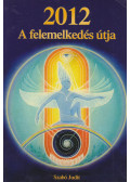 Szabó Judit - 2012 - A felemelkedés útja