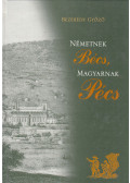 Bezerédy Győző,Dr. Szirtes Gábor (szerk.) - Németnek Bécs, magyarnak Pécs