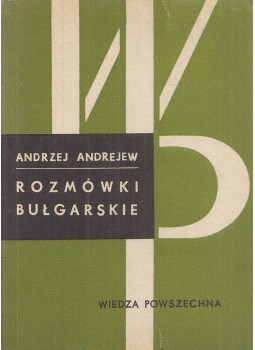 Andrzej Andrejew - Rozmówki bulgarskie Andrzej Andrejew - Rozmówki bulgarskie, Warszawa 1963 antikvár könyv