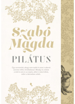 Szabó Magda - Pilátus Szabó Magda - Pilátus, null 2025 antikvár könyv