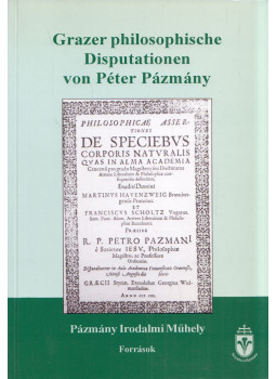Paul Richard Blum, Hargittay Emil - Grazer philosophische Disputationen von Péter Pázmány Paul Richard Blum, Hargittay Emil - Grazer philosophische Disputationen von Péter Pázmány, Piliscsaba 2003 antikvár könyv