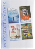 Claire Kells,Annie England Noblin,Louise Miller,Carla Norton - Lány a víz alatt / Ül! Marad! Ugat! / Ami nem öl meg... / Városi cukrász vidéki élete