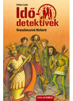 Fabian Lenk - Oroszlánszívű Richárd - puhatáblás - Idődetektívek 8. Fabian Lenk - Oroszlánszívű Richárd - puhatáblás - Idődetektívek 8., null 2025 antikvár könyv