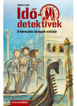 Fabian Lenk - A keresztes lovagok ezüstje - puhatáblás - Idődetektívek 12. Fabian Lenk - A keresztes lovagok ezüstje - puhatáblás - Idődetektívek 12., null 2025 antikvár könyv