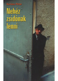 Kertész Péter - Nehéz zsidónak lenni (dedikált)