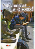 Gombos Péter - Dobj el mindent, és olvass!