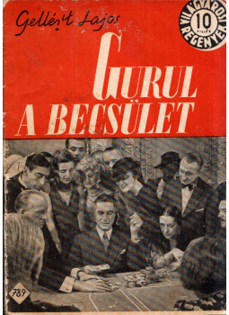 Gellért Lajos - Gurul a becsület Gellért Lajos - Gurul a becsület, Budapest 1940 antikvár könyv