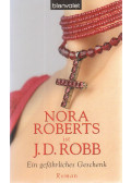 Nora Roberts,J. D. Robb - Ein gefährliches Geschenk