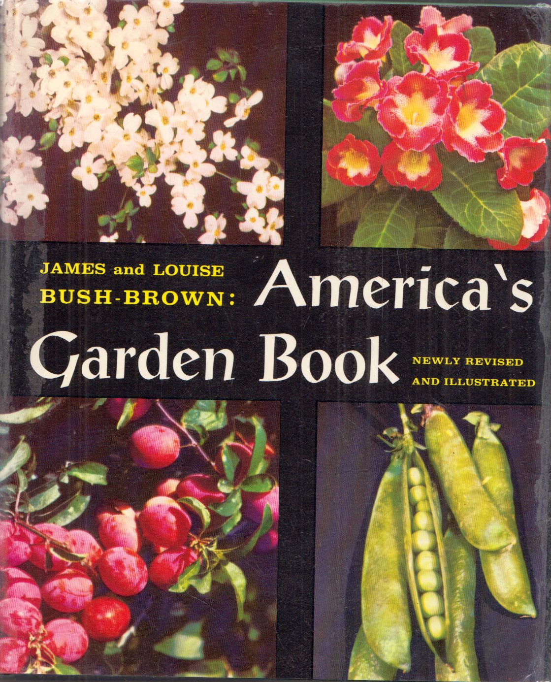 James Bush-Brown, Louise Bush-Brown - America's Garden Book James Bush-Brown, Louise Bush-Brown - America's Garden Book, New York, New York 1958 antikvár könyv