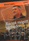 Boros Lajos - Rácsok mögött szabadon (dedikált)