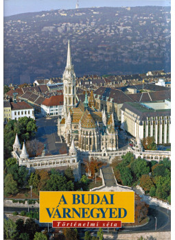 Száraz György - A budai Várnegyed Száraz György - A budai Várnegyed, Budapest 2006 antikvár könyv