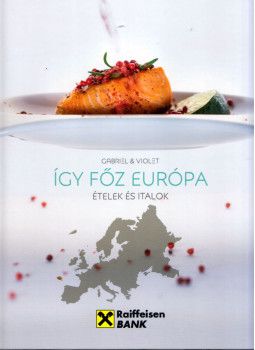 Őszy-Tóth Gábriel - Így főz Európa Őszy-Tóth Gábriel - Így főz Európa, null 0 antikvár könyv