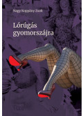 Nagy Koppány Zsolt - Lórúgás gyomorszájra