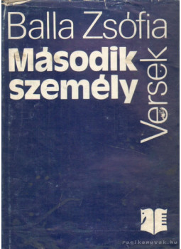 Balla Zsófia - Második személy (dedikált) Balla Zsófia - Második személy (dedikált), Bukarest 0 antikvár könyv