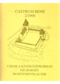 Feld István - Várak a későközépkorban - Die Burgen im Spatmittelalter - Castrum Bene 2/1990
