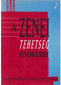 Czeizel Endre,Batta András - A zenei tehetség gyökerei (dedikált)