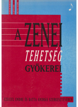 Czeizel Endre, Batta András - A zenei tehetség gyökerei (dedikált) Czeizel Endre, Batta András - A zenei tehetség gyökerei (dedikált), Budapest 0 antikvár könyv