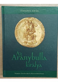 Zsoldos Attila - Az aranybulla királya