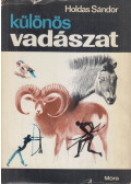 Holdas Sándor - Különös vadászat (dedikált)