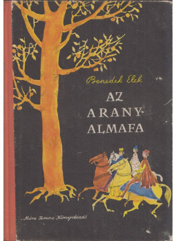 Benedek Elek - Az aranyalmafa Benedek Elek - Az aranyalmafa, Budapest 1960 antikvár könyv