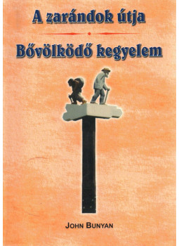 Bunyan János - A zarándok útja / Bővölködő kegyelem Bunyan János - A zarándok útja / Bővölködő kegyelem, Budapest 2008 antikvár könyv