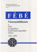 Madocsai Miklós - FÉBÉ - Visszaemlékezés a Fébé Evangélikus Diakonissza Egyesület életére 1924-1999