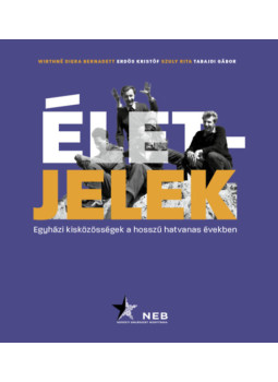 Wirthné Diera Bernadett, Erdős Kristóf, Szuly Rita, Tabajdi Gábor - Életjelek Wirthné Diera Bernadett, Erdős Kristóf, Szuly Rita, Tabajdi Gábor - Életjelek, null 2025 antikvár könyv