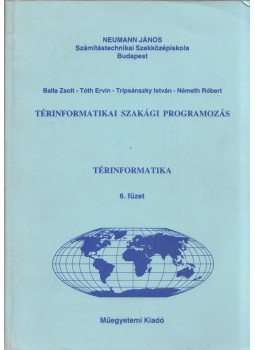 Balla Zsolt, Tóth Ervin, Tripsánszky István, Németh Róbert - Térinformatikai szakági programozás Balla Zsolt, Tóth Ervin, Tripsánszky István, Németh Róbert - Térinformatikai szakági programozás, Budapest 1995 antikvár könyv
